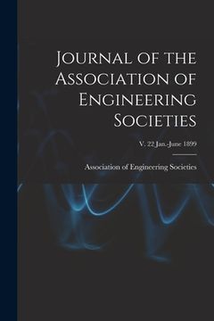 portada Journal of the Association of Engineering Societies; v. 22 Jan.-June 1899 (en Inglés)