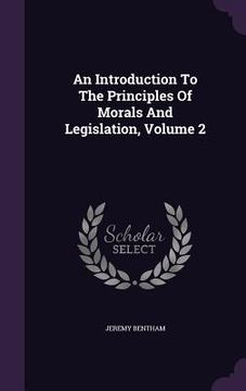 portada An Introduction To The Principles Of Morals And Legislation, Volume 2