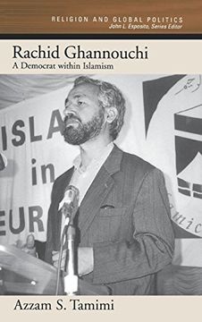 portada Rachid Ghannouchi: A Democrat Within Islamism (Religion and Global Politics) (en Inglés)