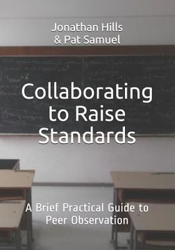 portada Collaborating to Raise Standards: A Brief Practical Guide to Peer Observation (en Inglés)