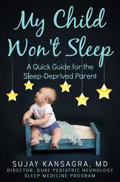 portada My Child Won't Sleep: A Quick Guide for the Sleep-Deprived Parent (en Inglés)