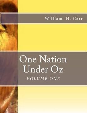 portada One Nation Under Oz: Volume I: Trek of A Wooden Tin Man: A Summa Theologica of Applied Forensic Theology and Analysis of American Mythology (in English)