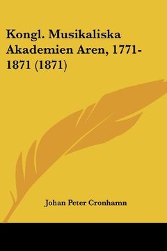 portada Kongl. Musikaliska Akademien Aren, 1771-1871 (1871)