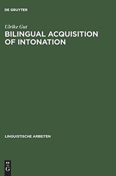 portada Bilingual Acquisition of Intonation: A Study of Children Speaking German and English: V. 424 (Linguistische Arbeiten) (en Inglés)