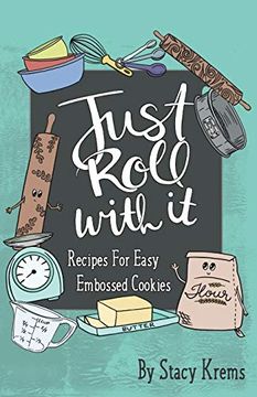 portada Just Roll With it; Recipes for Easy Embossed Cookies (en Inglés)