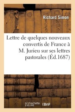 portada Lettre de quelques nouveaux convertis de France à M. Jurieu sur ses lettres pastorales (en Francés)