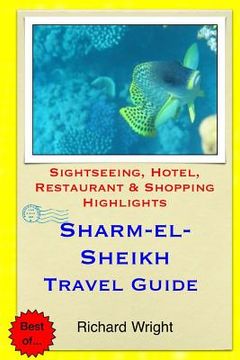 portada Sharm el-Sheikh Travel Guide: Sightseeing, Hotel, Restaurant & Shopping Highlights (en Inglés)