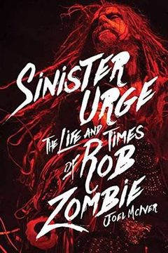 portada Sinister Urge: The Life and Times of Rob Zombie