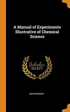 portada A Manual of Experiments Illustrative of Chemical Science (en Inglés)