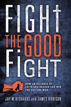 portada Fight the Good Fight: How an Alliance of Faith and Reason can win the Culture war (in English)