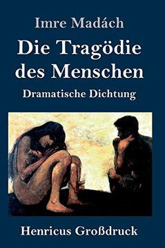 portada Die Tragödie des Menschen (Großdruck): Dramatische Dichtung 
