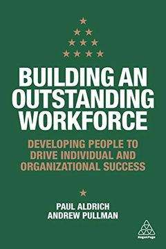 portada Building an Outstanding Workforce: Developing People to Drive Individual and Organizational Success 
