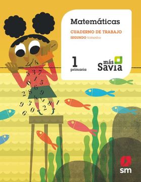 portada Cuaderno De Matemáticas. 1 Primaria, 2 Trimestre. Más Savia (in Spanish)