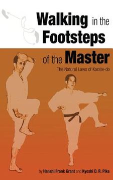 portada Walking in the Footsteps of the Master: The Natural Laws of Karate-do (en Inglés)