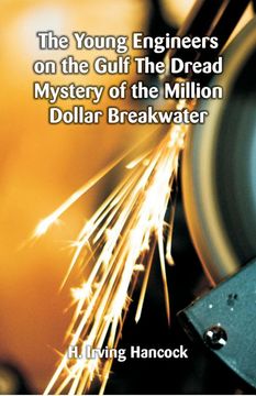 portada The Young Engineers on the Gulf the Dread Mystery of the Million Dollar Breakwater (in English)