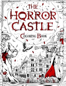 portada The Horror Castle: A Creepy and Spine-Chilling Coloring Book for Adults. Dead but not Buried are Waiting Inside. (Horror and Scary Gifts) 