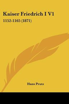 portada kaiser friedrich i v1: 1152-1165 (1871) (en Inglés)