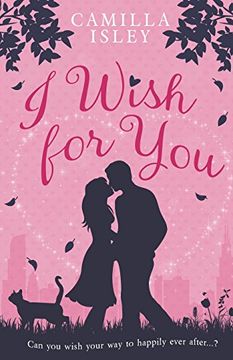 portada I Wish for You: A Happily Ever After Romantic Comedy