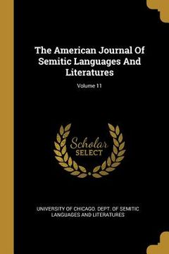 portada The American Journal Of Semitic Languages And Literatures; Volume 11