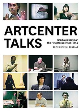 portada Artcenter Talks: Graduate Seminar, the First Decade 1986–1995 