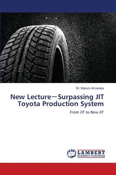 portada New Lecture－Surpassing JIT Toyota Production System (en Inglés)