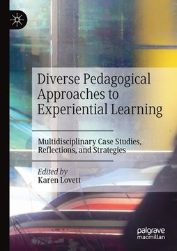 portada Diverse Pedagogical Approaches to Experiential Learning: Multidisciplinary Case Studies, Reflections, and Strategies