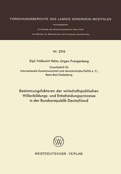 portada Bestimmungsfaktoren Der Wirtschaftspolitischen Willenbildungs- Und Entscheidungsprozesse in Der Bundesrepublik Deutschland (en Alemán)