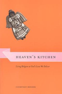 portada Heaven's Kitchen: Living Religion at God's Love we Deliver (en Inglés)