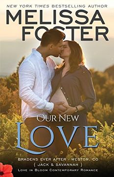 portada Our New Love (Jack & Savannah's Baby): Bradens Ever After, Jack and Savannah: Volume 7 (Love in Bloom: The Bradens)