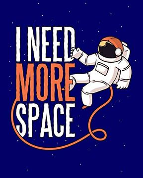 portada I Need More Space: Funny Astronauts and Aliens Coloring Book * 8" x 10" 60 Pages 