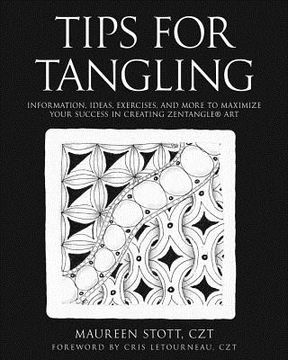 portada Tips for Tangling: Information, ideas, exercises, and more to maximize your success in creating Zentangle(R) Art (en Inglés)
