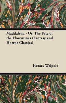 portada maddalena - or, the fate of the florentines (fantasy and horror classics)