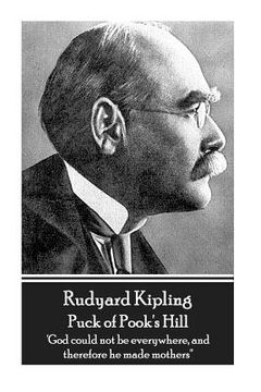 portada Rudyard Kipling - Puck of Pook's Hill: 'God could not be everywhere, and therefore he made mothers''