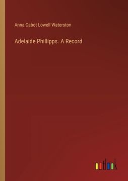 portada Adelaide Phillipps. A Record (en Inglés)