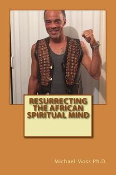 portada Resurrecting the African Spiritual Mind (en Inglés)