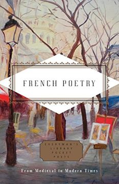 portada French Poetry: From Medieval to Modern Times (Everyman's Library Pocket Poets Series) (en Inglés)