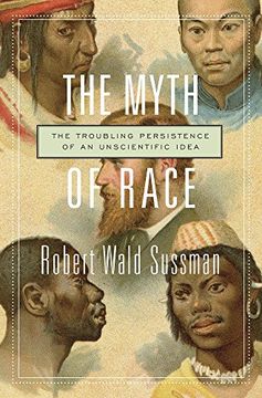 portada The Myth of Race: The Troubling Persistence of an Unscientific Idea (Dumbarton Oaks Byzantine Sympo) (en Inglés)