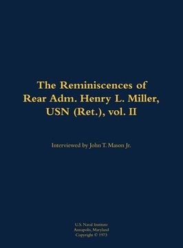 portada Reminiscences of Rear Adm. Henry L. Miller, USN (Ret.), vol. II (en Inglés)