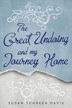 portada The Great Undoing and My Journey Home