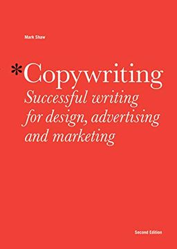 portada Shaw, m: Copywriting, Second Edition: Successful Writing for Design, Advertising and Marketing 