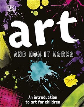 portada Art and how it Works: An Introduction to art for Children (Dk) (libro en inglés)