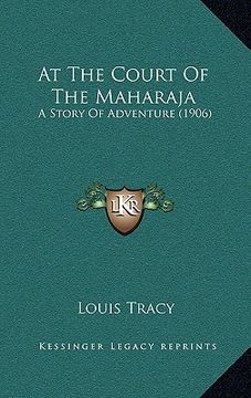 portada at the court of the maharaja: a story of adventure (1906) (en Inglés)
