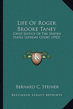 portada life of roger brooke taney: chief justice of the united states supreme court (1922) (in English)