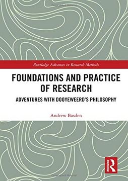 portada Foundations and Practice of Research: Adventures With Dooyeweerd's Philosophy (Routledge Advances in Research Methods) (in English)