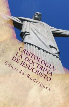 portada Cristologia: La Doctrina de Jesucristo: La Doctrina de Jesucristo: Volume 1 (Teologia Sistematica) (in Spanish)
