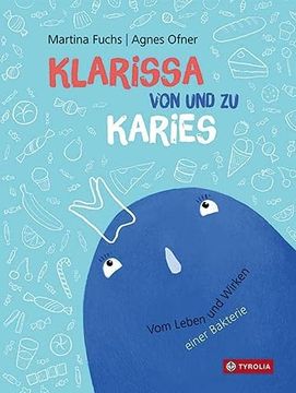 portada Klarissa von und zu Karies: Vom Leben und Wirken Einer Bakterie (en Alemán)