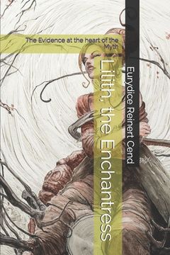 portada Lilith, the Enchantress: The Evidence at the heart of the Myth (en Inglés)