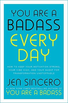 portada You are a Badass Every Day: How to Keep Your Motivation Strong, Your Vibe High, and Your Quest for Transformation Unstoppable 