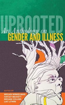 portada Uprooted: An Anthology on Gender and Illness (en Inglés)