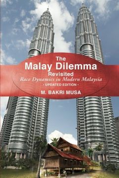 portada The Malay Dilemma Revisited: Race Dynamics In Modern Malaysia - Updated Edition
